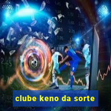 clube keno da sorte